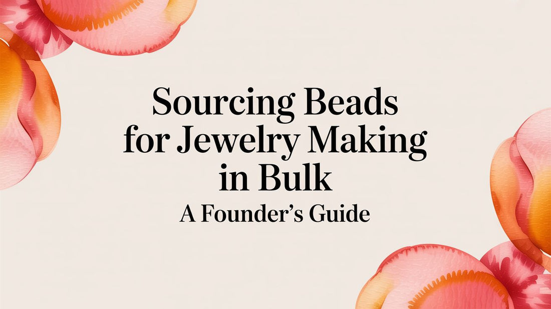 A Business Owner's Guide to Sourcing Beads for Jewelry Making in Bulk