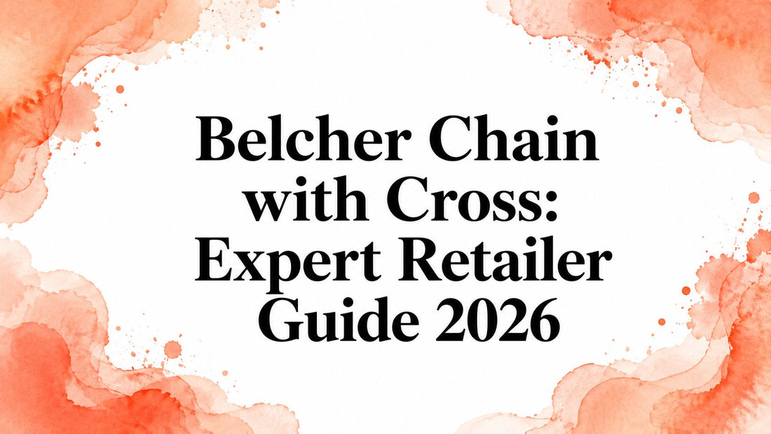 Belcher Chain with Cross: Expert Retailer Guide 2026