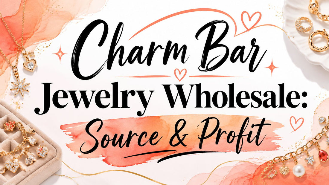Charm Bar Jewelry Wholesale: Source & Profit