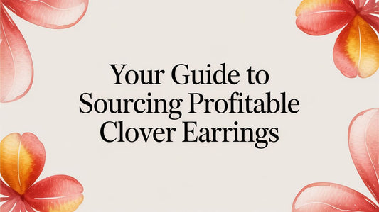 Your Guide to Sourcing Profitable Clover Earrings