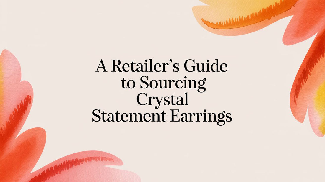 A Retailer's Guide to Sourcing Crystal Statement Earrings for Prom Season