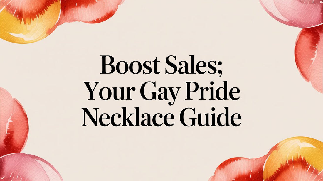 Boost Sales: Your Gay Pride Necklace Guide