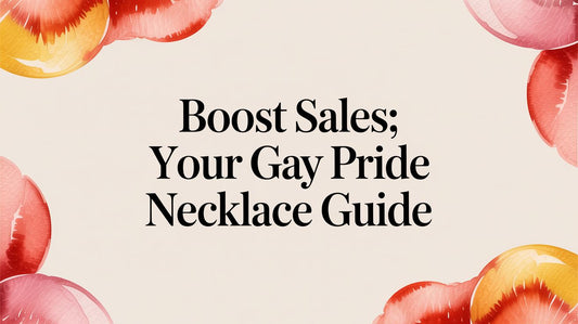 Boost Sales: Your Gay Pride Necklace Guide