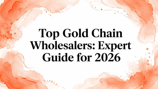 Top Gold Chain Wholesalers: Expert Guide for 2026