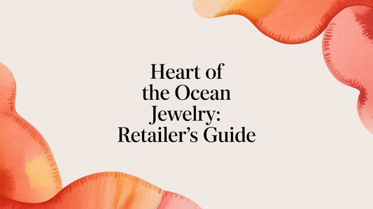 Heart Of The Ocean Jewelry: Retailer's Guide
