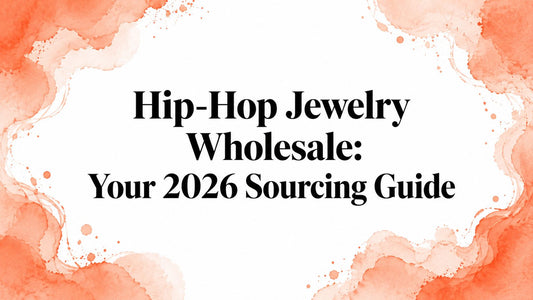 Hip-Hop Jewelry Wholesale: Your 2026 Sourcing Guide
