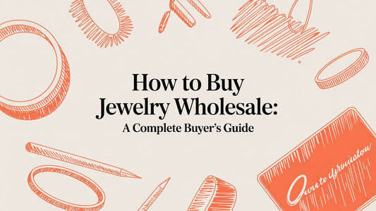 How to buy jewelry wholesale: A Guide to Sourcing for Your Business