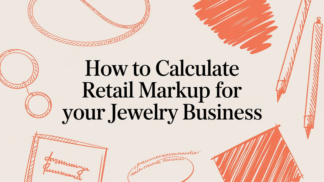 How to Calculate Retail Markup for Your Jewelry & Accessories Business