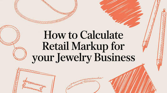 How to Calculate Retail Markup for Your Jewelry & Accessories Business