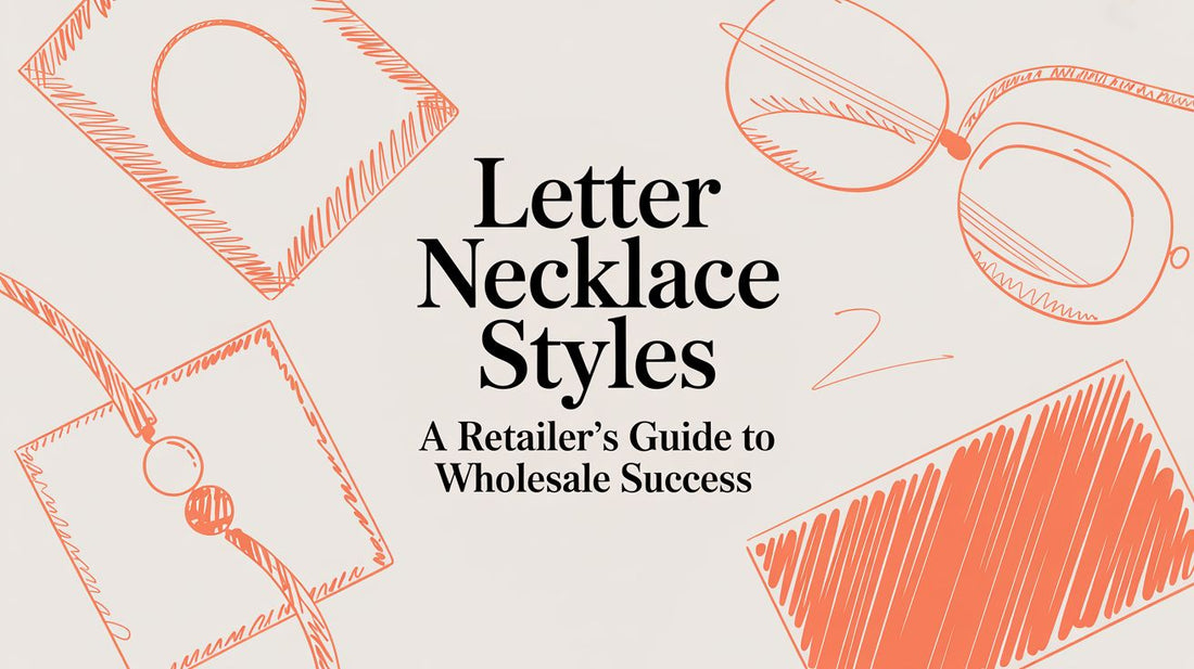 Letter Necklace Styles: A Retailer's Guide to Wholesale Success