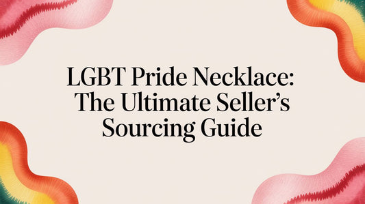 LGBT Pride Necklace: The Ultimate Seller's Sourcing Guide