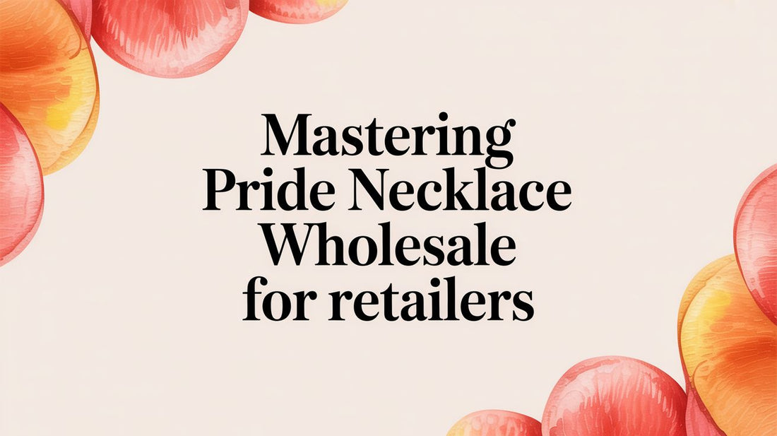 Mastering Pride Necklace Wholesale for Retailers
