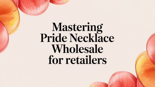 Mastering Pride Necklace Wholesale for Retailers