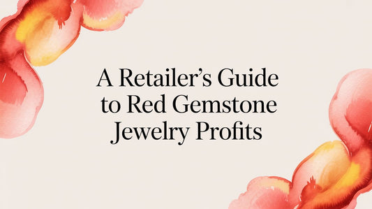 A Retailer's Guide to Red Gemstone Jewelry Profits