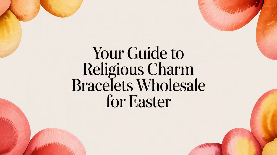 Your Guide to Religious Charm Bracelets Wholesale for Easter