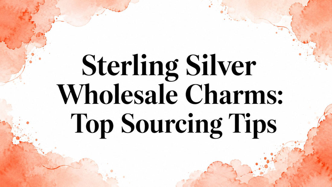 Sterling Silver Wholesale Charms: Top Sourcing Tips