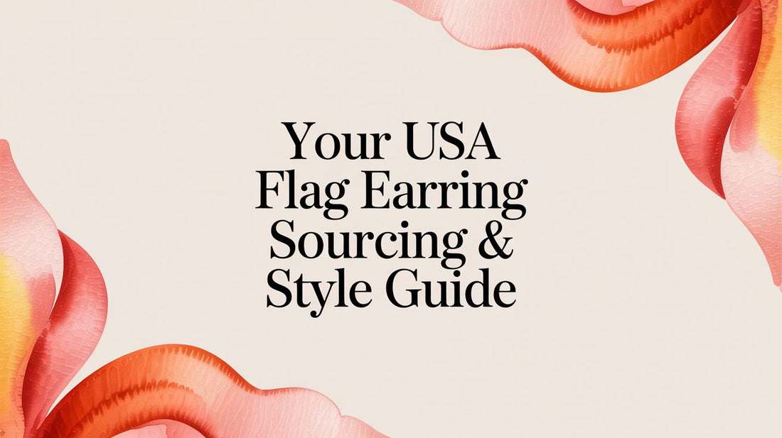 Your USA Flag Earring Sourcing & Style Guide