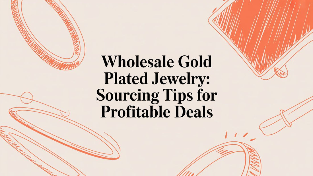 Wholesale Gold Plated Jewelry: Sourcing High-Quality, Affordable Pieces for Your Business