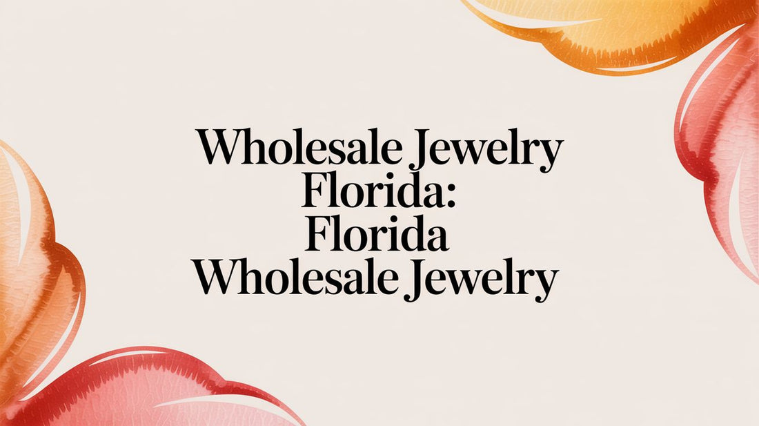Wholesale Jewelry Florida: Florida Wholesale Jewelry