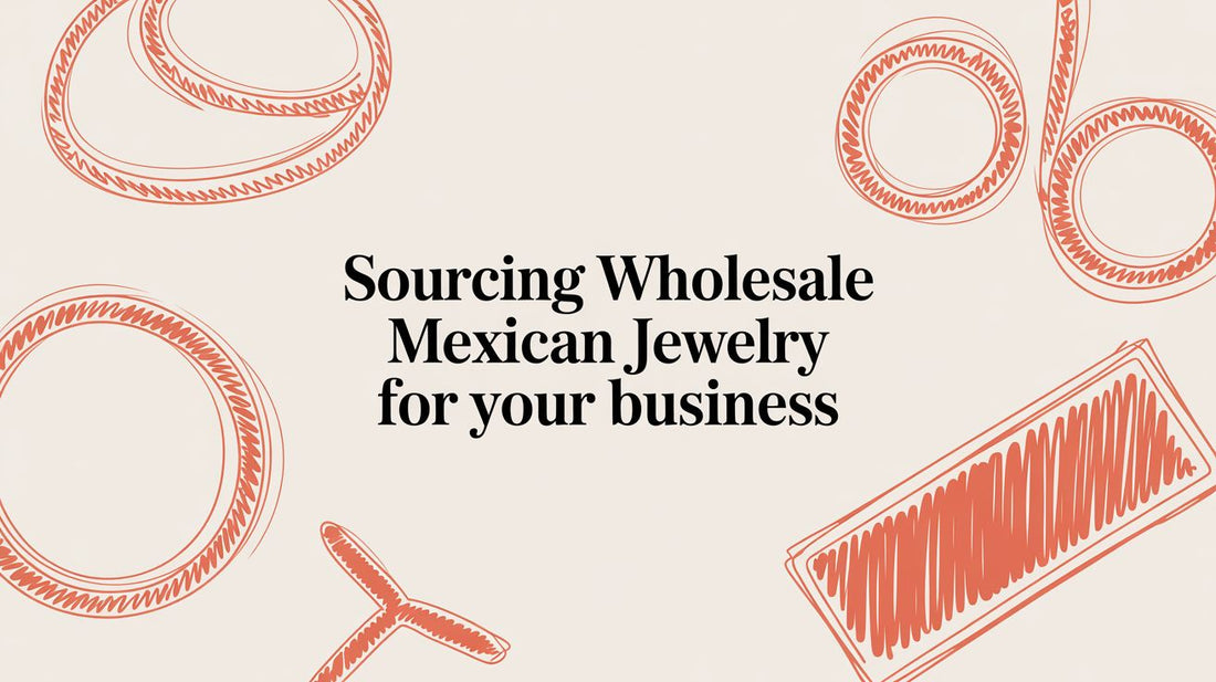 Sourcing High-Quality, Affordable Wholesale Mexican Jewelry for Your Business