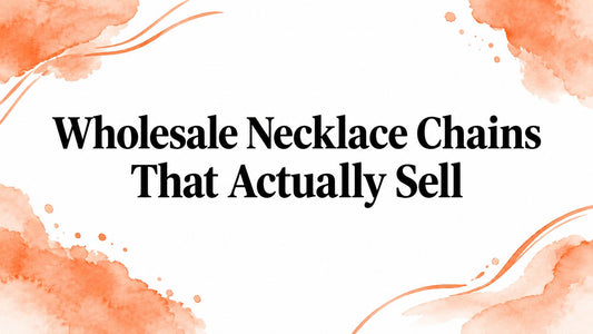 Wholesale Necklace Chains That Actually Sell