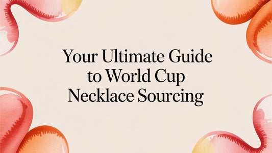 Your Ultimate Guide to World Cup Necklace Sourcing